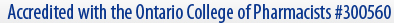 Accredited with the Ontario College of Pharmacists #300560 